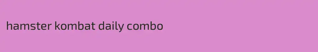 hamster kombat daily combo